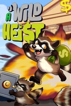 A Wild Heist