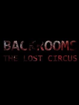 Backrooms: The Lost Circus
