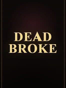 Dead Broke