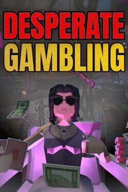 Desperate Gambling
