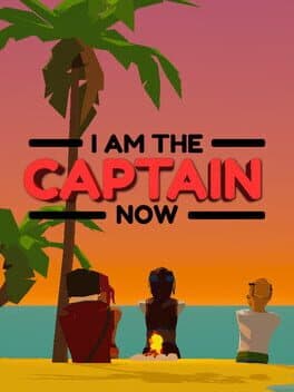 I Am the Captain Now