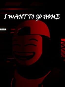 I Want To Go Home