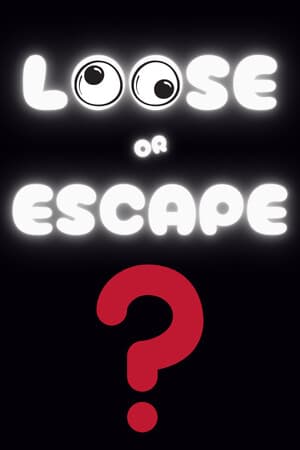 Loose OR Escape