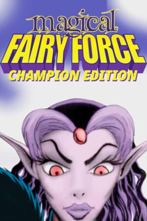 Magical Fairy Force - Champion Edition