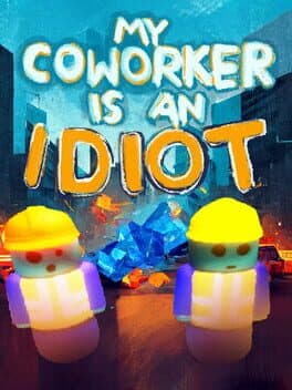 My Coworker is an Idiot