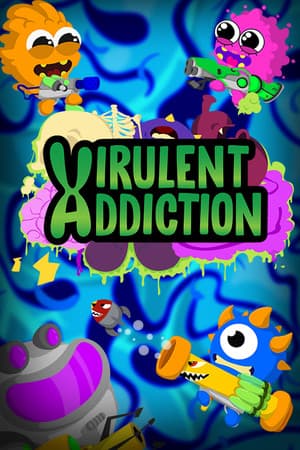 Virulent Addiction