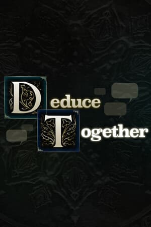 Deduce Together