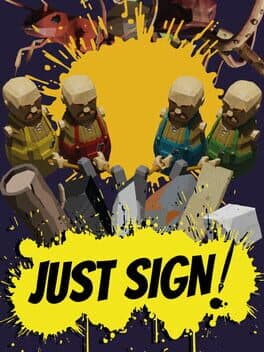 Just Sign!