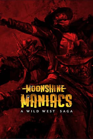 Moonshine Maniacs - A Wild West Saga